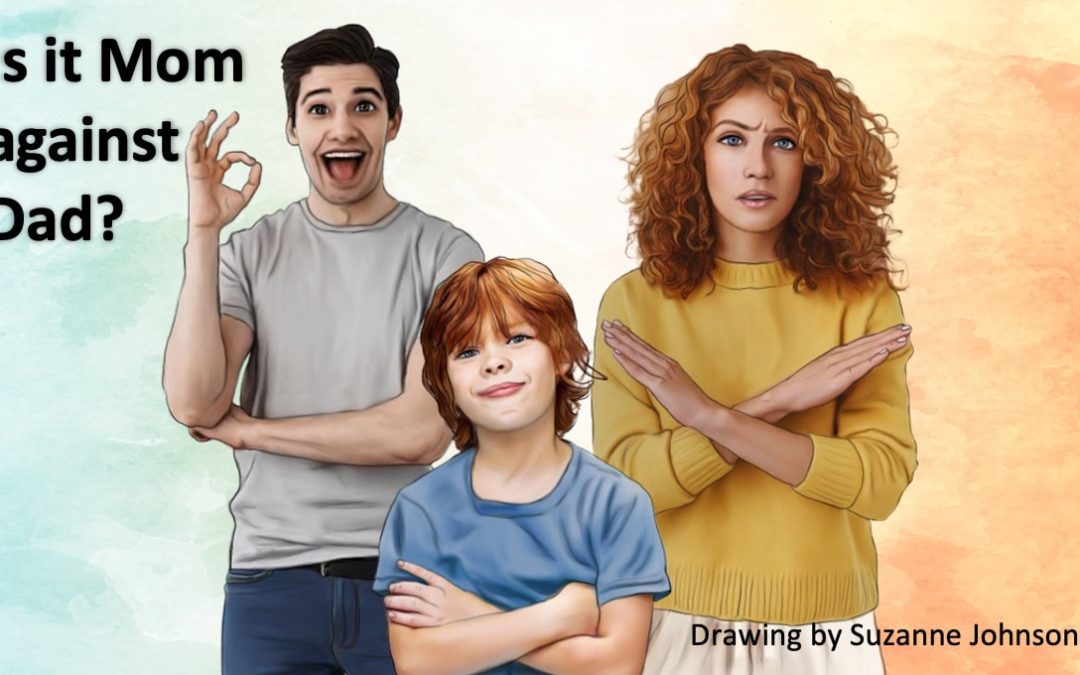 ASK MOM: SON PITS DAD AGAINST MOM, TRIES TO GET FRIENDS TO ‘TAKE SIDES’